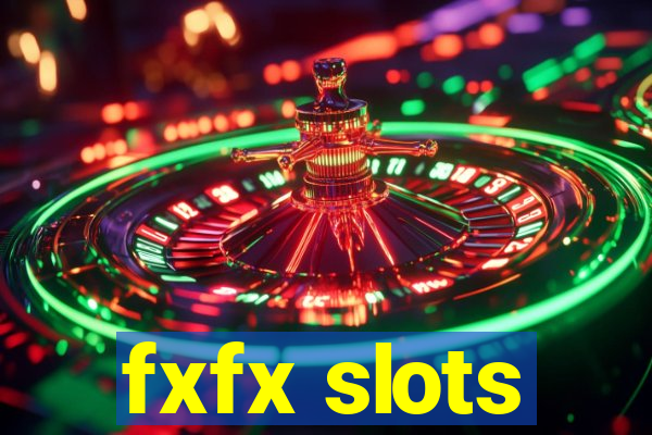 fxfx slots